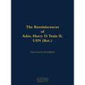 The Reminiscences of Adm. Harry D. Train II, USN (Ret.): 1927-