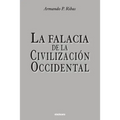 La Falacia de la Civilización Occidental - Paperback