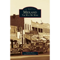 Midland: The Way We Were - Hardcover