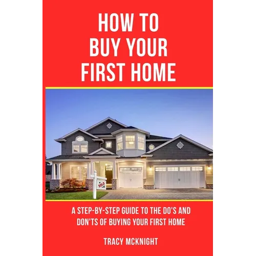 How to Buy Your First Home - Paperback