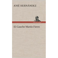 El Gaucho Martín Fierro - Hardcover