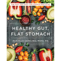 Healthy Gut, Flat Stomach: The Fast and Easy Low-Fodmap Diet Plan - Paperback