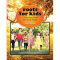 Roots for Kids: A Genealogy Guide for Young People. 3rd Edition - Paperback
