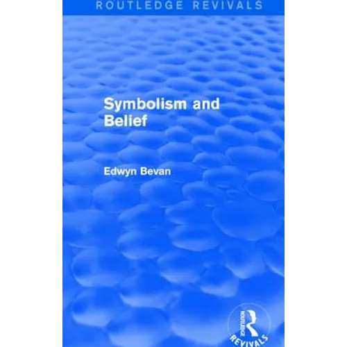 Symbolism and Belief (Routledge Revivals): Gifford Lectures - Paperback