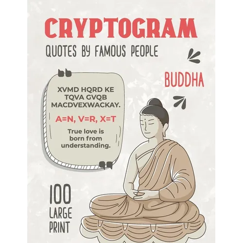 100 Large Print Cryptogram Quotes by Famous People: Buddha Cryptoquotes Puzzle Books for Adults - Paperback