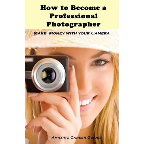 How to Become a Professional Photographer - Paperback