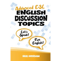 Advanced ESL English Discussion Topics - Paperback