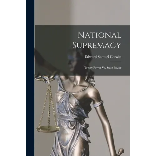 National Supremacy: Treaty Power Vs. State Power