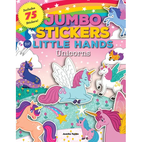 Jumbo Stickers for Little Hands: Unicorns: Includes 75 Stickers - Paperback