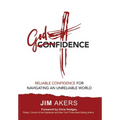 Godfidence-Reliable Confidence for Navigating an Unreliable World - Hardcover