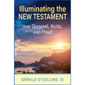 Illuminating the New Testament: The Gospels, Acts, and Paul - Paperback