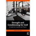 Strength and Conditioning for Golf: A Guide for Coaches and Players - Paperback