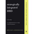 Strategically Integrated Hrd: A Six- Step Approach to Creating Results-Driven Programs Performance - Paperback
