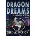 Dragon Dreams: Dragons of Boston Book 1 - Paperback