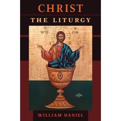 Christ the Liturgy - Paperback