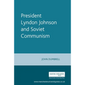 President Lyndon Johnson and Soviet Communism - Paperback