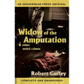 Widow of the Amputation & Other Weird Crimes - Paperback