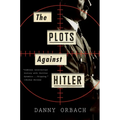 The Plots Against Hitler - Paperback