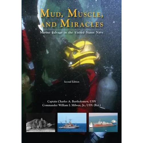 Mud, Muscle, and Miracles: Marine Salvage in the United States Navy