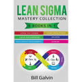 Lean Sigma Mastery Collection: 6 Books in 1: Lean Six Sigma, Lean Analytics, Lean Enterprise, Agile Project Management, KAIZEN, SCRUM - Paperback