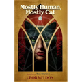 Mostly Human, Mostly Cat: Book Two of the Omnist Series - Paperback