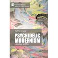 Psychedelic Modernism: Literature and Film - Paperback