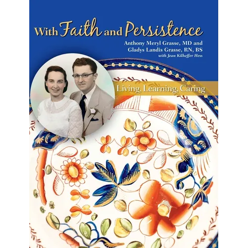 With Faith and Persistence: Living, Learning, Caring - Hardcover