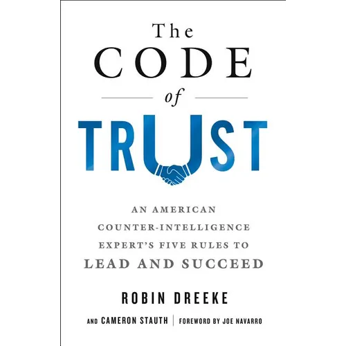 The Code of Trust: An American Counterintelligence Expert's Five Rules to Lead and Succeed - Paperback