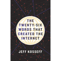 The Twenty-Six Words That Created the Internet - Hardcover