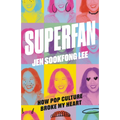 Superfan: How Pop Culture Broke My Heart: A Memoir - Paperback