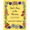 God's Hour in the Nursery: Activity Book - Paperback