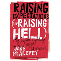 Raising Expectations (and Raising Hell): My Decade Fighting for the Labor Movement - Paperback