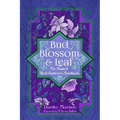 Bud, Blossom, & Leaf: The Magical Herb Gardener's Handbook - Paperback