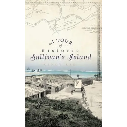 A Tour of Historic Sullivan's Island