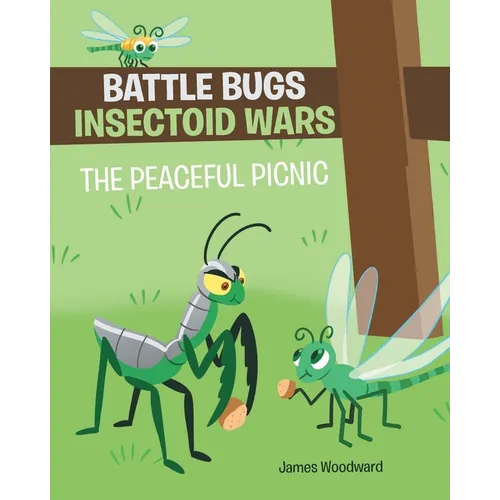Battle Bugs Insectoid Wars: The Peaceful Picnic - Paperback