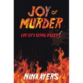 Joy of Murder: Life of a Serial Killer's - Paperback