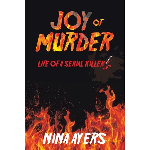 Joy of Murder: Life of a Serial Killer's - Paperback
