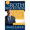 The Roth Revolution: Pay Taxes Once and Never Again - Paperback
