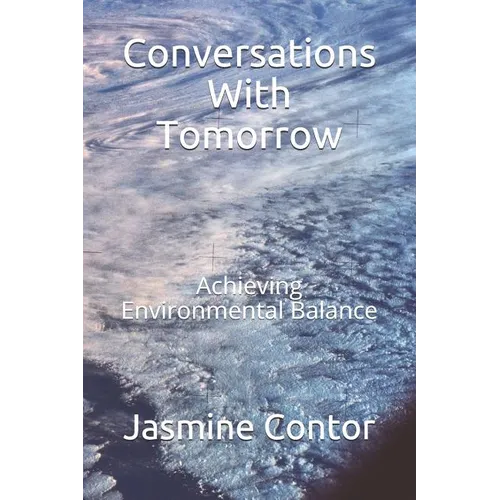 Conversations with Tomorrow: Achieving Environmental Balance - Paperback