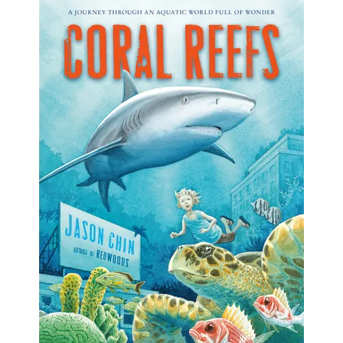 Coral Reefs: A Journey Through an Aquatic World Full of Wonder - Paperback