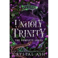 Unholy Trinity: The Complete Series - Paperback