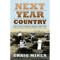 Next Year Country: Dust to Dust in Western Kansas, 1890-1940