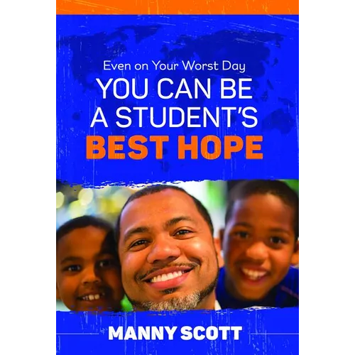 Even on Your Worst Day, You Can Be a Student's Best Hope - Paperback