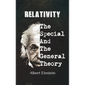 Relativity: Einstien's Historic Special and General Theories of Relativity - Paperback