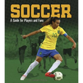 Soccer: A Guide for Players and Fans - Paperback