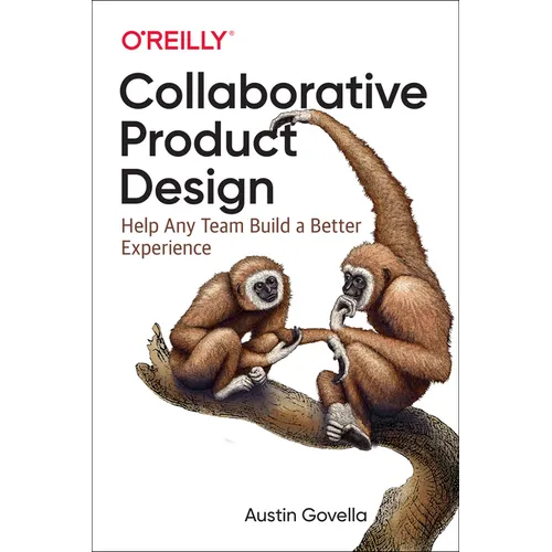 Collaborative Product Design: Help Any Team Build a Better Experience - Paperback