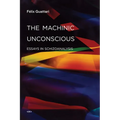 The Machinic Unconscious: Essays in Schizoanalysis - Paperback