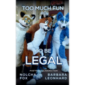 Too Much Fun to Be Legal - Paperback