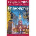 Philadelphia - The Delaplaine 2022 Long Weekend Guide - Paperback