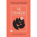 The Strangers: Nine Stories by Nine Immigrant Writers Brought Together by One Concept - Paperback